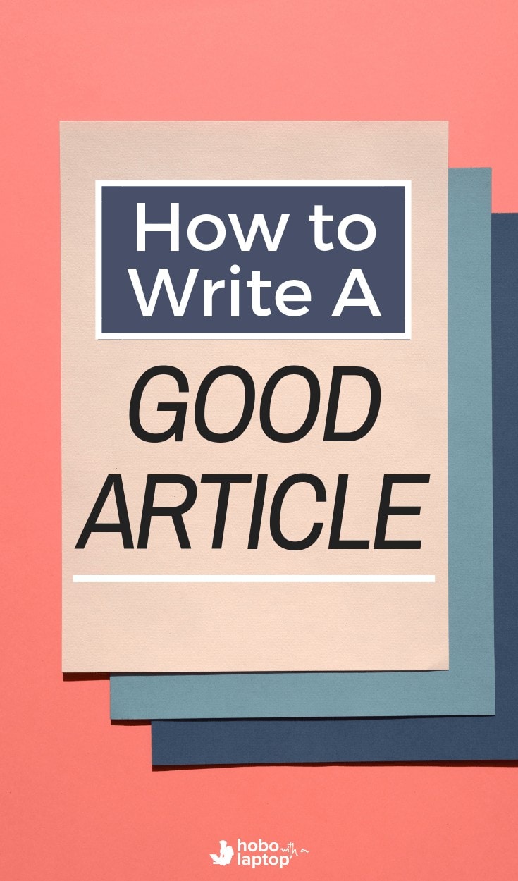 How to Write a Good Article: 27 Solid Blog Post Writing Tips